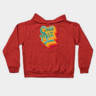 Chill to the Max, retro big text colourful Kids Hoodie